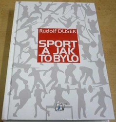 Rudolf Dušek - Sport a jak to bylo (2009)