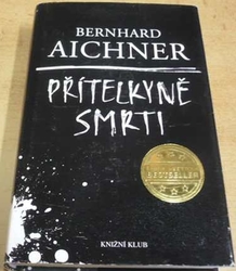 Bernhard Aichner - Přítelkyně smrti (2016)