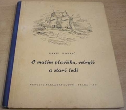 Pavel Lovrič - O malém plavčíku, velrybě a staré lodi (1947)