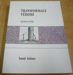 Tomáš Keltner - Transformace vědomí. Tajemství kříže (2013)