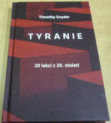 Timothy Snyder - Tyranie. 20 lekcí z 20. století (2017)