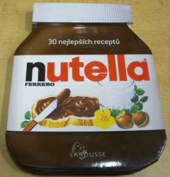 Nutella. 30 nejlepších receptů  (2015)