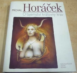 Michal Horáček - O tajemství královny krav (2007)