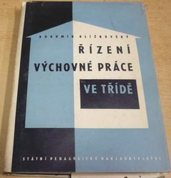 Bohumír Blížkovský - Řízení výchovné práce ve třídě (1960)