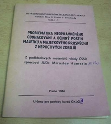 Miroslav Hamerle - Problematika neoprávněného obohacování a účinný postih majetku a majetkového prospěchu z nepoctivých zdrojů (1984)