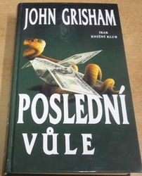 John Grisham - Poslední vůle (1999)