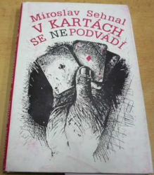 Miroslav Sehnal - V kartách se nepodvádí (1990)