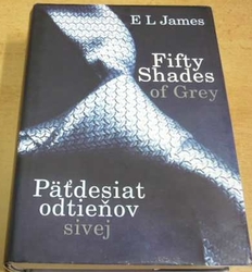 E. L. James - Paťdesiat odtieňov sivej. Fifty shades of Grey I. (2012)