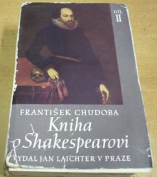 František Chudoba - Kniha o Shakespearovi Díl II. (1943)