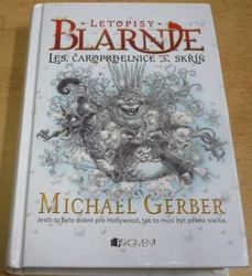 Michael Gerber - Letopisy Blarnie: Les, čaroprdelnice a skříň (2006)