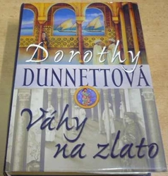 Dorothy Dunnettová - Váhy na zlato (2003)