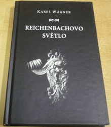 Karel Wágner - Reichenbachovo světlo (2011)