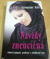 Germaine Aziz - Navždy zneuctěná (2009)