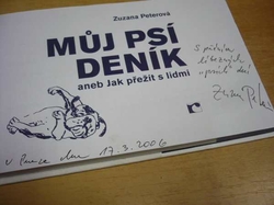 Zuzana Peterová - Můj psí deník aneb Jak přežít s lidmi (2005) PODPIS AUTORKY !!!