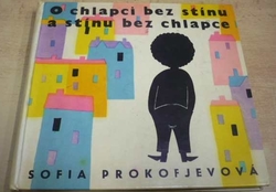 Sofja Prokofjevová - O chlapci bez stínu a stínu bez chlapce (1963)