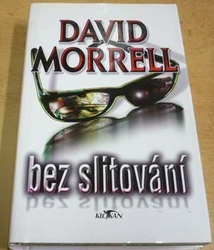 David Morrell - Bez slitování (1996)