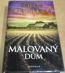 John Grisham - Malovaný dům (2001)