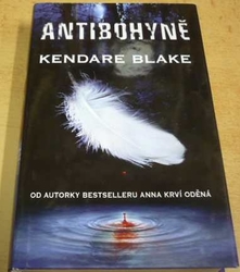 Kendare Blake - Antibohyně (2014)