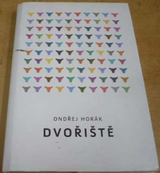 Ondřej Horák - Dvořiště (2013)