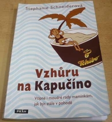 Stephanie Schneiderová - Vzhůru na Kapučíno (2009)