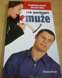 Hauke Brost - Jak pochopit muže (2008)