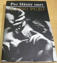 Mario Puzo - Pro blázny smrt (1995)