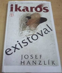 Josef Hanzlík - Ikaros existoval (1986)