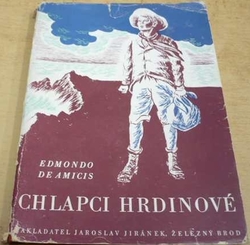 Edmondo de Amicis - Chlapci hrdinové (1943)