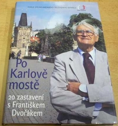 František Dvořák - Po Karlově mostě (2003)