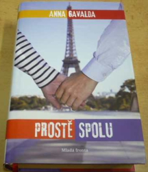 Anna Gavalda - Prostě spolu (2013)