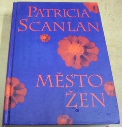 Patricia Scanlan - Město žen (2000)