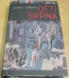 Sergej Lebeděv - Děti srpna (2016)