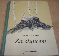 Michail Pršvin - Za sluncem (1950)