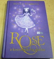 Holly Webbová - Rose a kouzelníkova maska (2012)