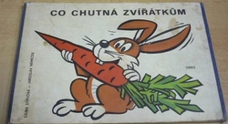 Ljuba Štíplová - Co chutná zvířátkům (1971) leporelo