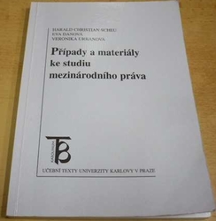 Harald Christian Scheu - Případy a materiály ke studiu mezinárodního práva (2004)