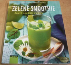 Christian Guth - Zelené smoothie - Zdravé mini-jídlo z mixéru (2015)