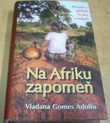 Vladana Gomes Adolfo - Na Afriku zapomeň (2021)