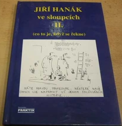 Jiří Hanák - Jiří Hanák ve sloupcích II. - (co to je, když se řekne) (1994)