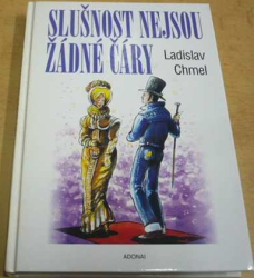 Ladislav Chmel - Slušnost nejsou žádné čáry (2002)