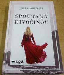 Erika Jarkovská - Spoutaná divočinou (2019)