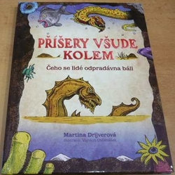 Martina Drijverová - Příšery všude kolem. Čeho se lidé odpradávna báli (2018)