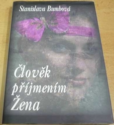 Stanislava Bumbová - Člověk příjmením Žena (2007)