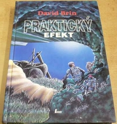 David Brin - Praktický efekt (1993)