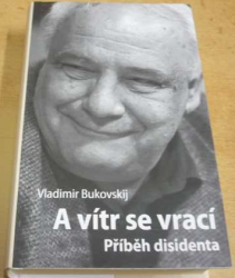 Vladimir Bukovskij - A vítr se vrací (2012)