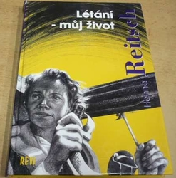 Hanna Reitsch - Létání - můj život (1996)