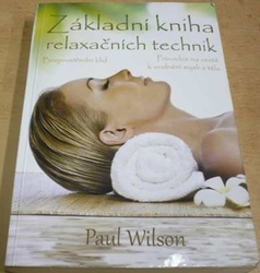 Paul Wilson - Základní kniha relaxačních technik (2012)