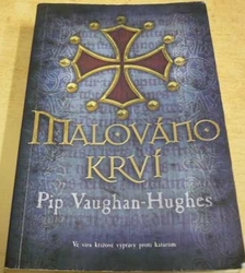 Pip Vaughan Hughes - Malováno krví (2010)