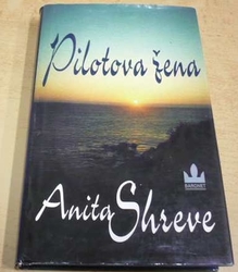 Anita Shreve - Pilotova žena (2001)