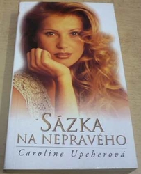 Caroline Upcherová - Sázka na nepravého (1999)